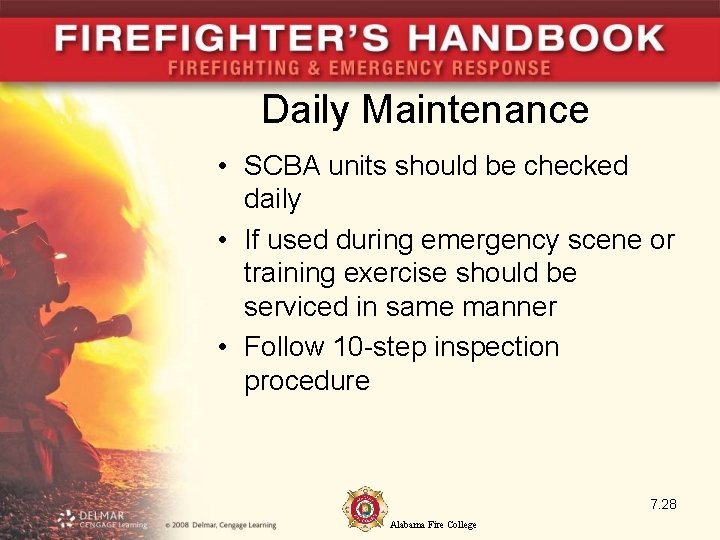 Daily Maintenance • SCBA units should be checked daily • If used during emergency