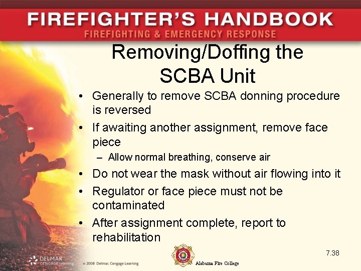 Removing/Doffing the SCBA Unit • Generally to remove SCBA donning procedure is reversed •