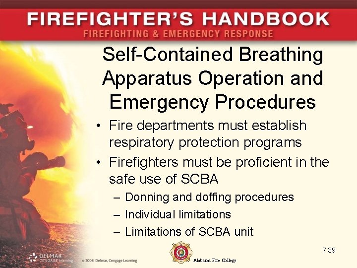 Self-Contained Breathing Apparatus Operation and Emergency Procedures • Fire departments must establish respiratory protection