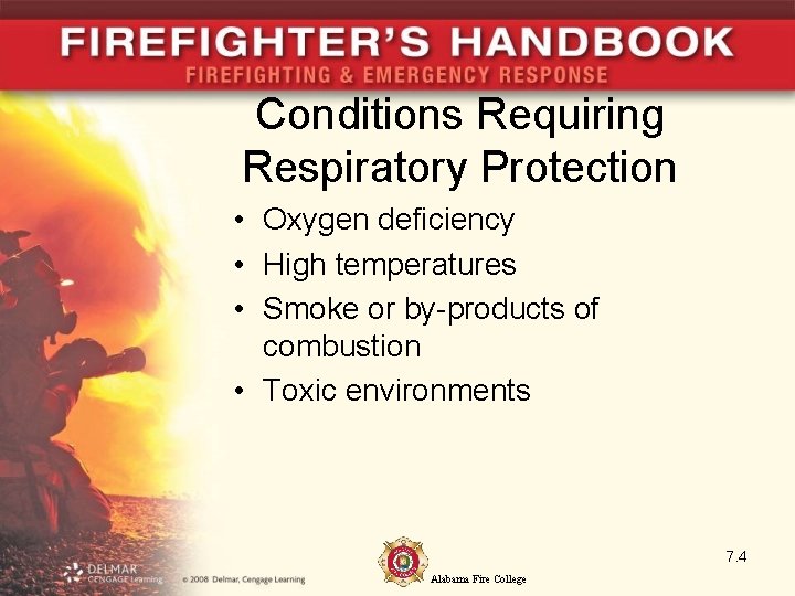 Conditions Requiring Respiratory Protection • Oxygen deficiency • High temperatures • Smoke or by-products Conditions Requiring Respiratory Protection • Oxygen deficiency • High temperatures • Smoke or by-products