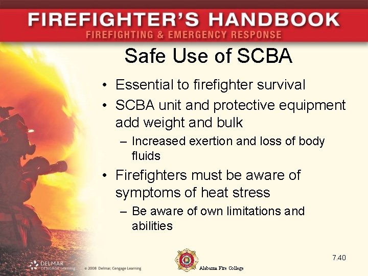 Safe Use of SCBA • Essential to firefighter survival • SCBA unit and protective