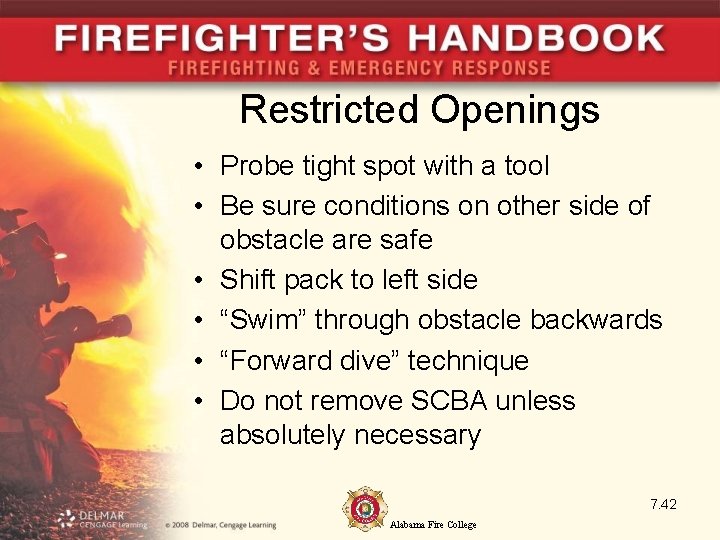 Restricted Openings • Probe tight spot with a tool • Be sure conditions on