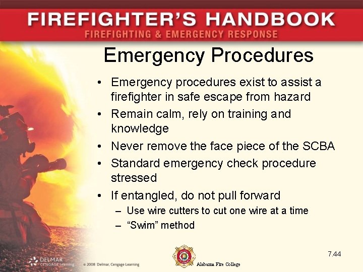 Emergency Procedures • Emergency procedures exist to assist a firefighter in safe escape from