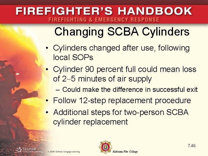 Changing SCBA Cylinders • Cylinders changed after use, following local SOPs • Cylinder 90 Changing SCBA Cylinders • Cylinders changed after use, following local SOPs • Cylinder 90