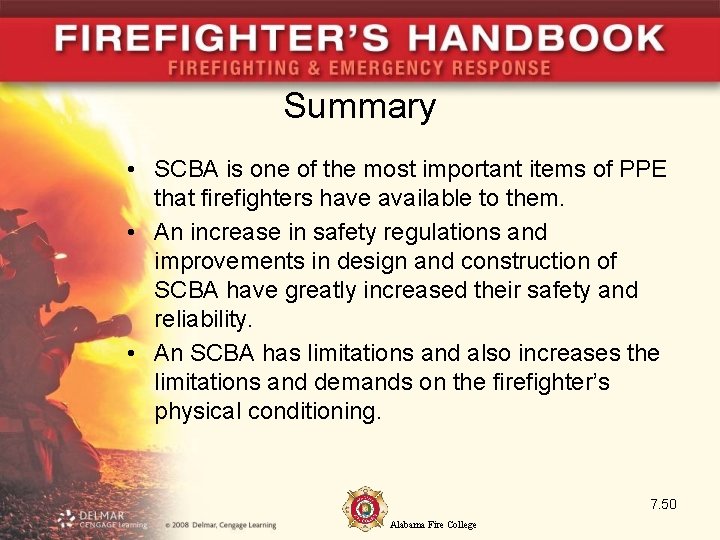 Summary • SCBA is one of the most important items of PPE that firefighters