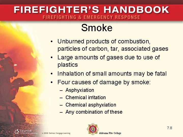 Smoke • Unburned products of combustion, particles of carbon, tar, associated gases • Large