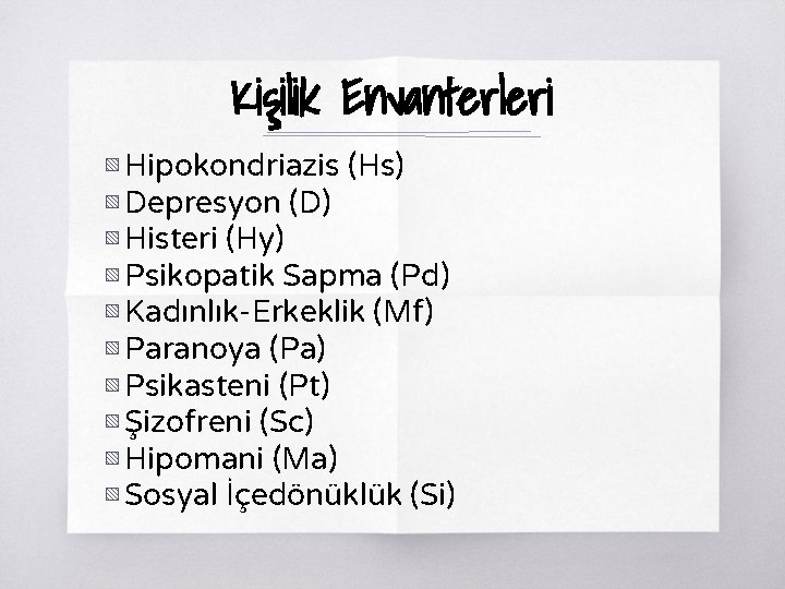 Kişilik Envanterleri ▧ Hipokondriazis (Hs) ▧ Depresyon (D) ▧ Histeri (Hy) ▧ Psikopatik Sapma