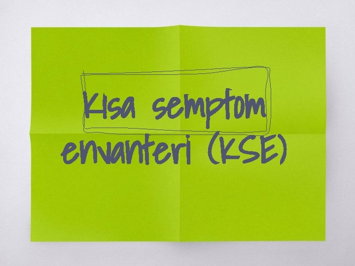 Kısa semptom envanteri (KSE) 