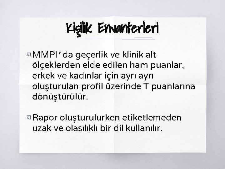 Kişilik Envanterleri ▧ MMPI’da geçerlik ve klinik alt ölçeklerden elde edilen ham puanlar, erkek