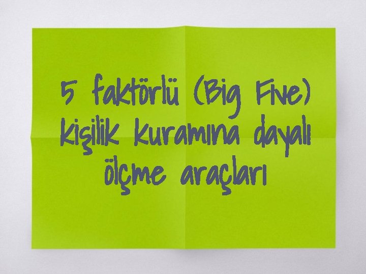 5 faktörlü (Big Five) kişilik kuramına dayalı ölçme araçları 