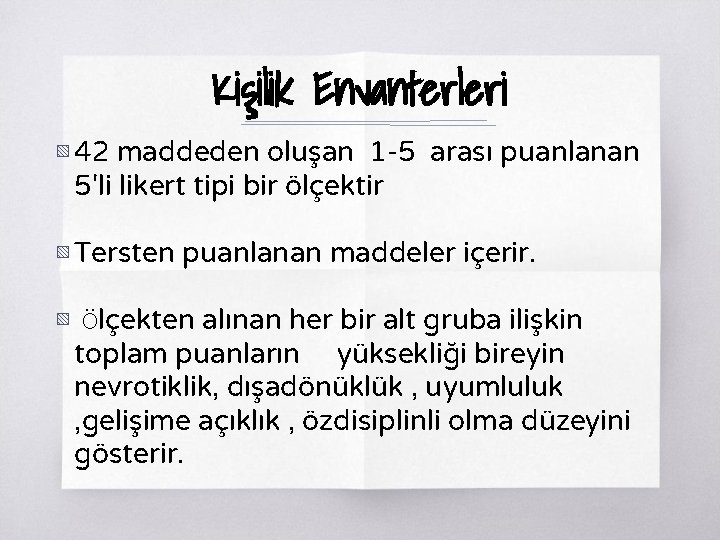 Kişilik Envanterleri ▧ 42 maddeden oluşan 1 -5 arası puanlanan 5'li likert tipi bir