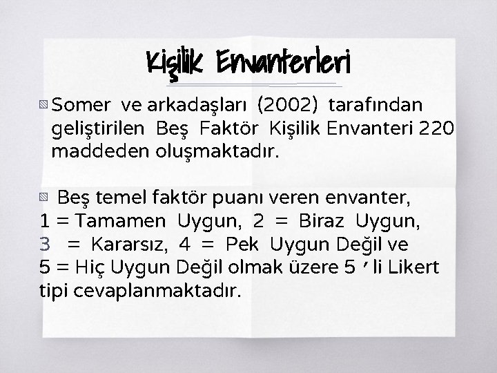 Kişilik Envanterleri ▧ Somer ve arkadaşları (2002) tarafından geliştirilen Beş Faktör Kişilik Envanteri 220