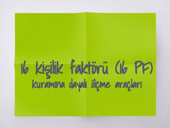 16 kişilik faktörü (16 PF) kuramına dayalı ölçme araçları 