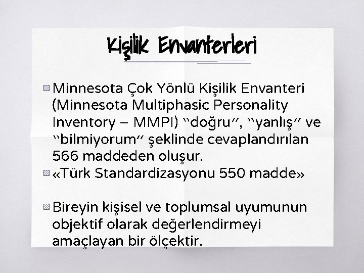 Kişilik Envanterleri ▧ Minnesota Çok Yönlü Kişilik Envanteri (Minnesota Multiphasic Personality Inventory – MMPI)