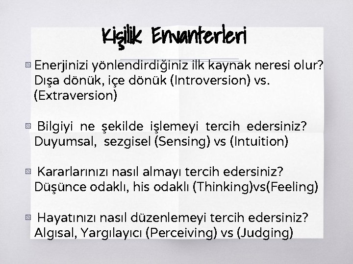 Kişilik Envanterleri ▧ Enerjinizi yönlendirdiğiniz ilk kaynak neresi olur? Dışa dönük, içe dönük (Introversion)