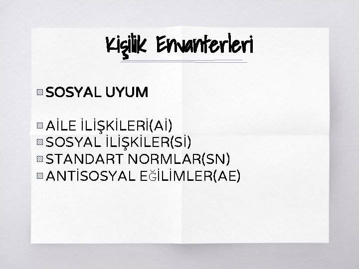 Kişilik Envanterleri ▧ SOSYAL UYUM ▧ AİLE İLİŞKİLERİ(Aİ) ▧ SOSYAL İLİŞKİLER(Sİ) ▧ STANDART NORMLAR(SN)