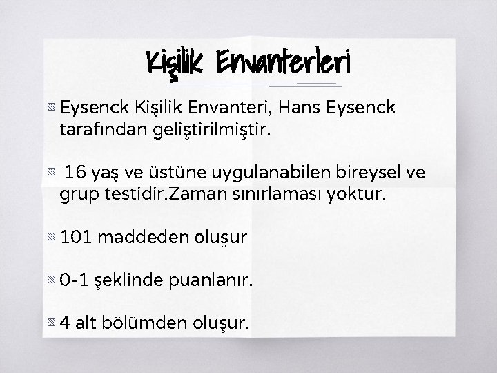 Kişilik Envanterleri ▧ Eysenck Kişilik Envanteri, Hans Eysenck tarafından geliştirilmiştir. ▧ 16 yaş ve
