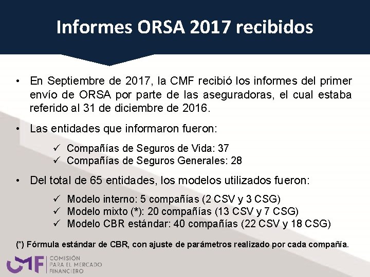 Informes ORSA 2017 recibidos • En Septiembre de 2017, la CMF recibió los informes