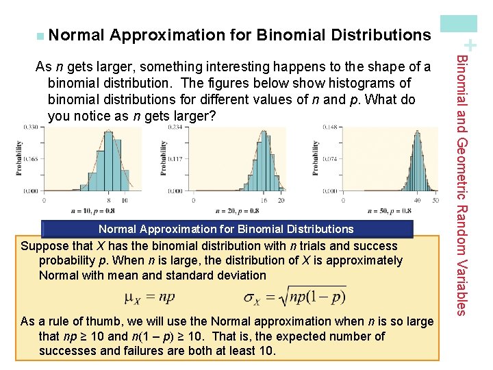 Approximation for Binomial Distributions Normal Approximation for Binomial Distributions Suppose that X has the