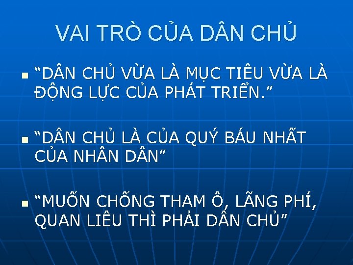 VAI TRÒ CỦA D N CHỦ n n n “D N CHỦ VỪA LÀ