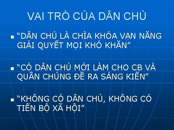 VAI TRÒ CỦA D N CHỦ n n n “D N CHỦ LÀ CHÌA