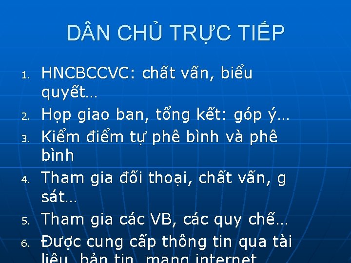 D N CHỦ TRỰC TIẾP 1. 2. 3. 4. 5. 6. HNCBCCVC: chất vấn,