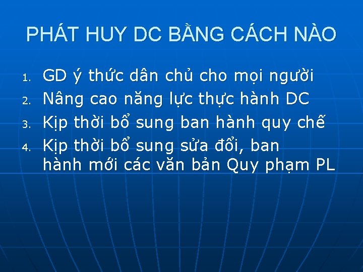 PHÁT HUY DC BẰNG CÁCH NÀO 1. 2. 3. 4. GD ý thức dân