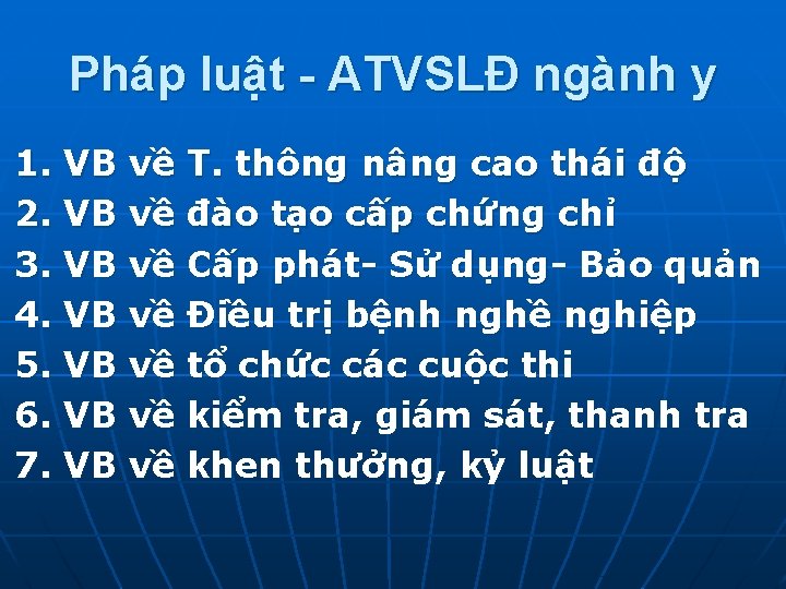 Pháp luật - ATVSLĐ ngành y 1. VB về T. thông nâng cao thái