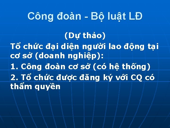 Công đoàn - Bộ luật LĐ (Dự thảo) Tổ chức đại diện người lao