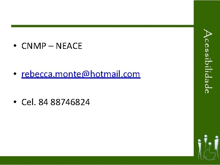  • CNMP – NEACE • rebecca. monte@hotmail. com • Cel. 84 88746824 50