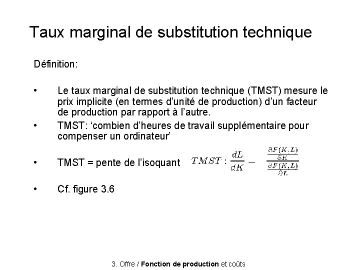 Taux marginal de substitution technique Définition: • • Le taux marginal de substitution technique