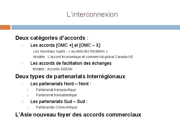 L’interconnexion Deux catégories d’accords : Les accords [OMC +] et [OMC – X] 1.