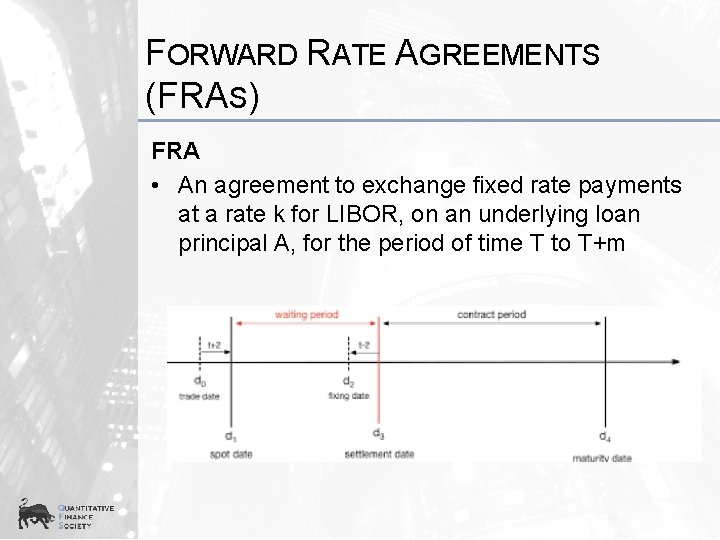 FORWARD RATE AGREEMENTS (FRAS) FRA • An agreement to exchange fixed rate payments at