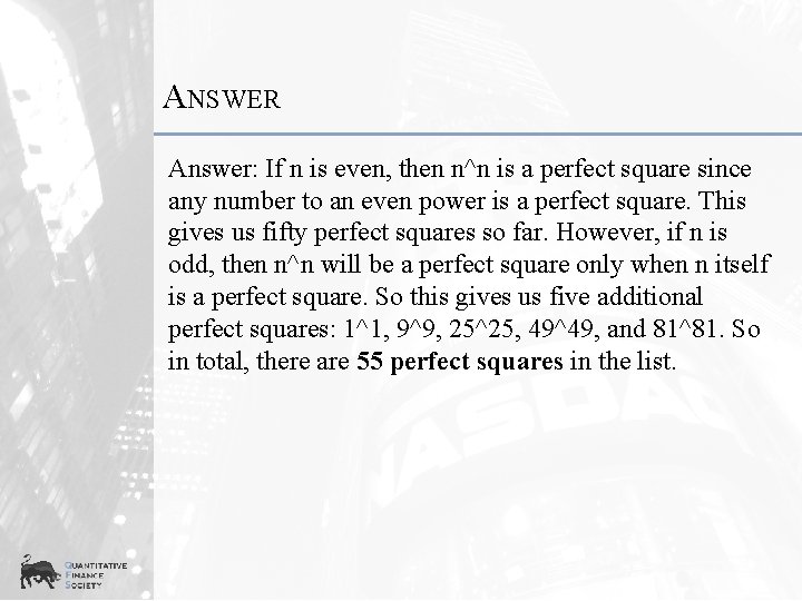 ANSWER Answer: If n is even, then n^n is a perfect square since any
