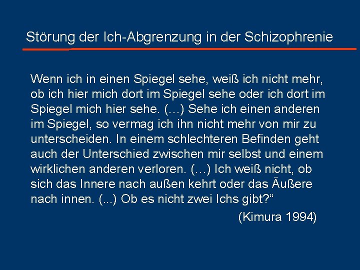 Störung der Ich Abgrenzung in der Schizophrenie Wenn ich in einen Spiegel sehe, weiß