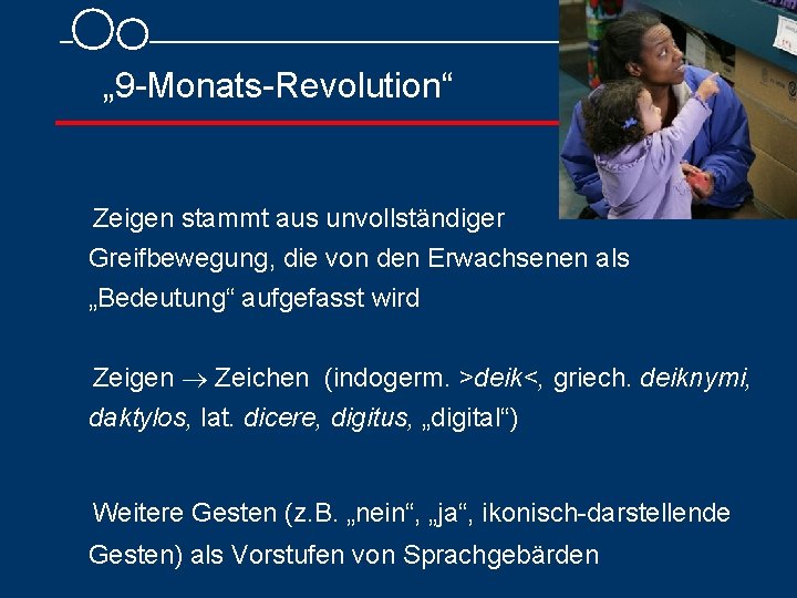 „ 9 Monats Revolution“ Zeigen stammt aus unvollständiger Greifbewegung, die von den Erwachsenen als