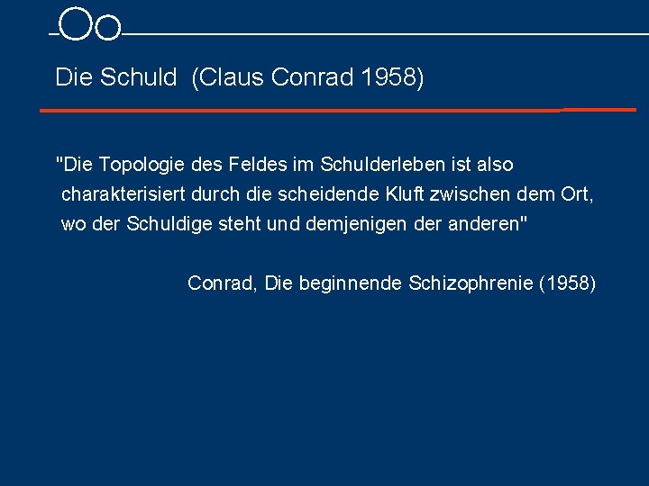 Die Schuld (Claus Conrad 1958) "Die Topologie des Feldes im Schulderleben ist also charakterisiert