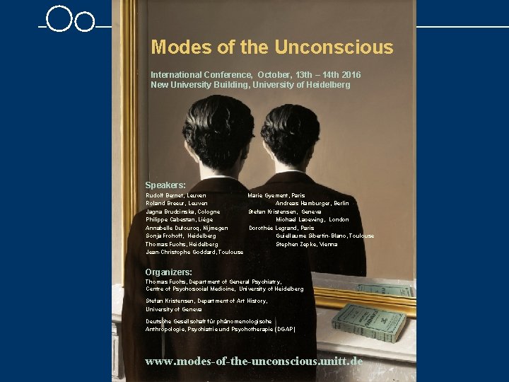 Modes of the Unconscious International Conference, October, 13 th – 14 th 2016 New