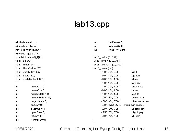 lab 13. cpp #include <math. h> #include <stdio. h> #include <windows. h> #include <gl/glut.