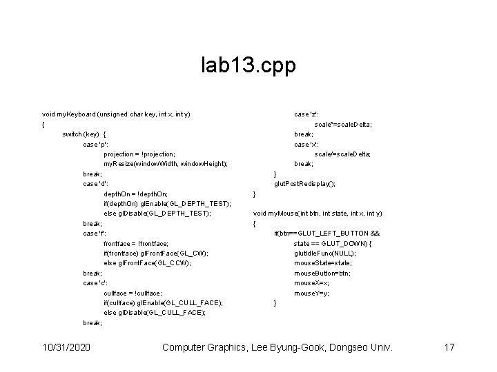 lab 13. cpp void my. Keyboard (unsigned char key, int x, int y) {