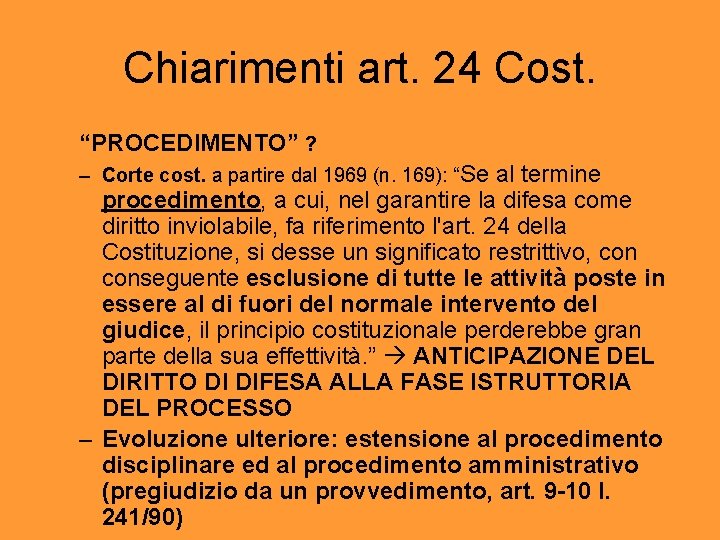 Chiarimenti art. 24 Cost. “PROCEDIMENTO” ? – Corte cost. a partire dal 1969 (n.