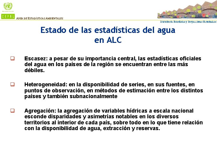 AREA DE ESTADÍSTICAS AMBIENTALES División de Estadística y Proyecciones Económicas Estado de las estadísticas