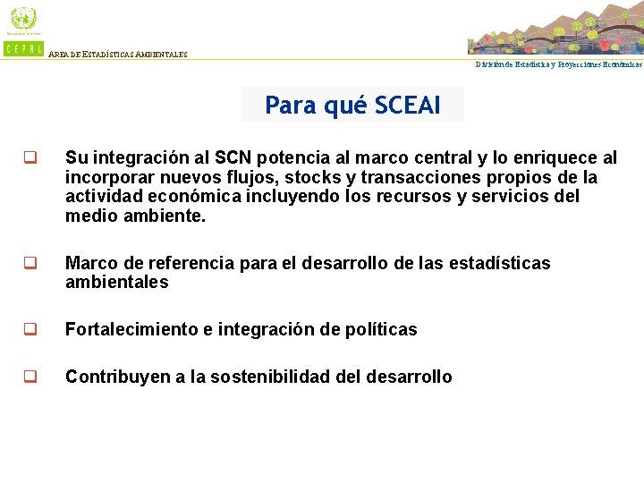 Cuentas Ambientales en ALC AREA DE ESTADÍSTICAS AMBIENTALES División de Estadística y Proyecciones Económicas