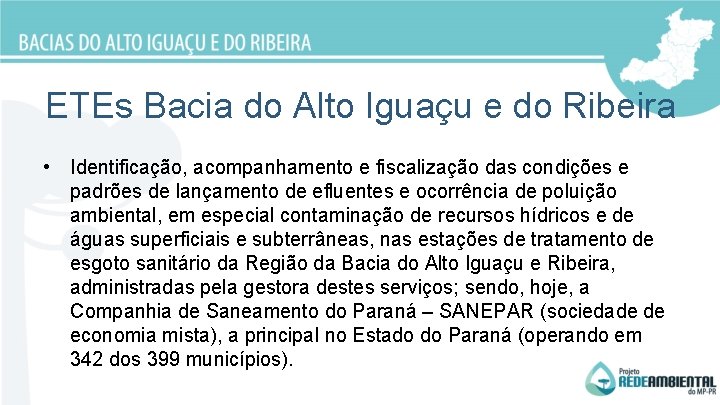 ETEs Bacia do Alto Iguaçu e do Ribeira • Identificação, acompanhamento e fiscalização das