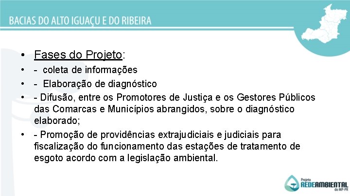  • Fases do Projeto: • - coleta de informações • - Elaboração de