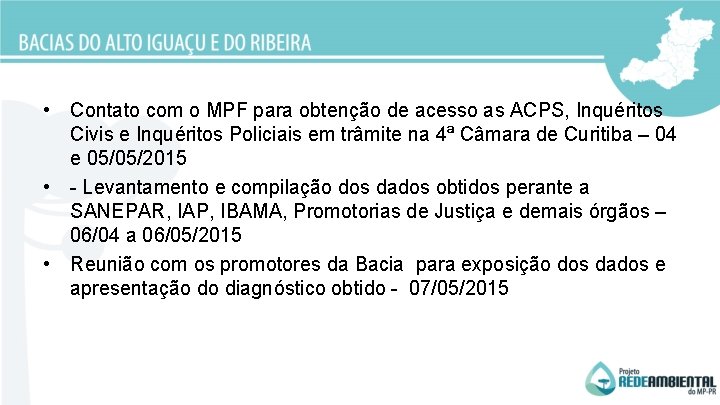  • Contato com o MPF para obtenção de acesso as ACPS, Inquéritos Civis