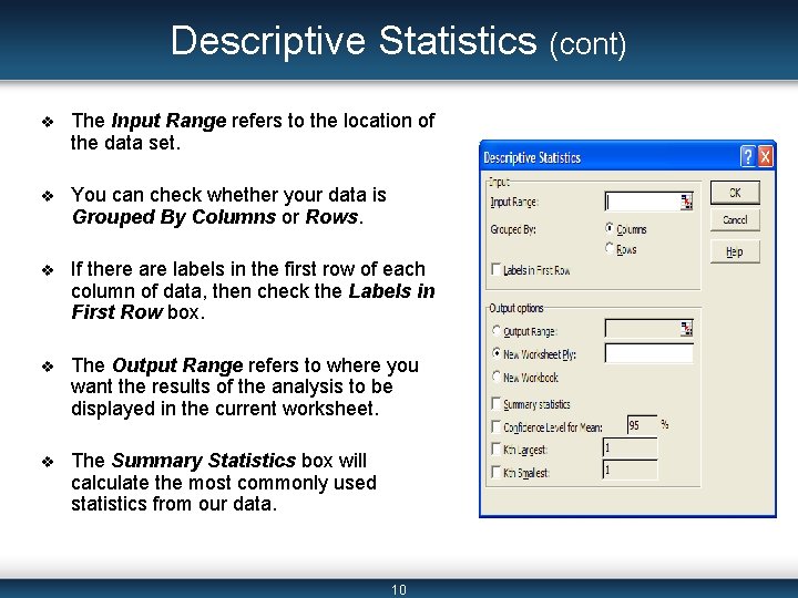 Descriptive Statistics (cont) v The Input Range refers to the location of the data