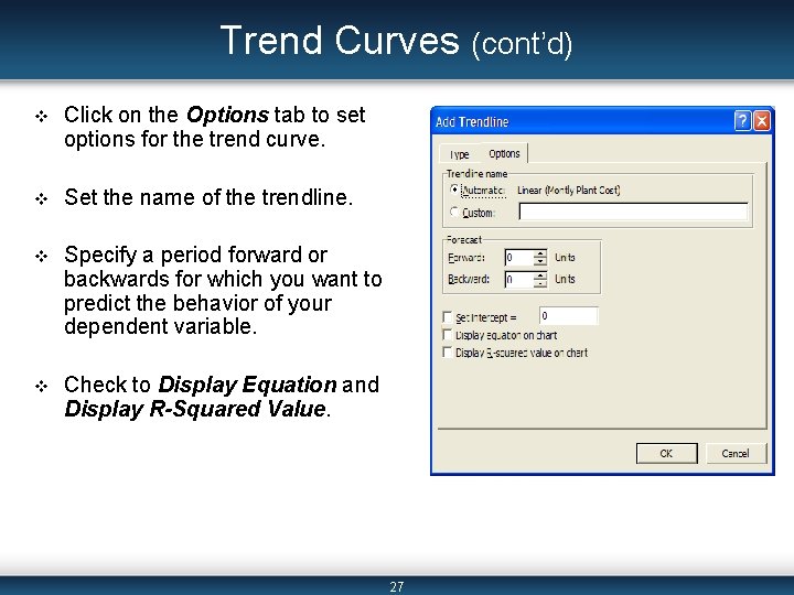 Trend Curves (cont’d) v Click on the Options tab to set options for the