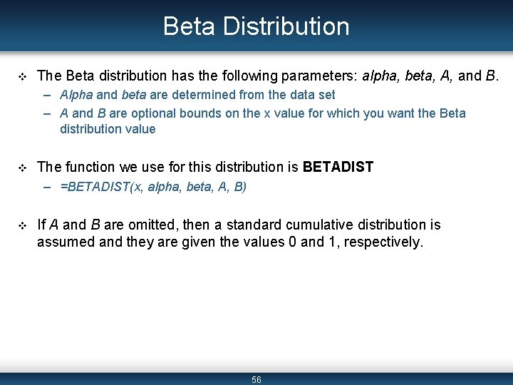 Beta Distribution v The Beta distribution has the following parameters: alpha, beta, A, and