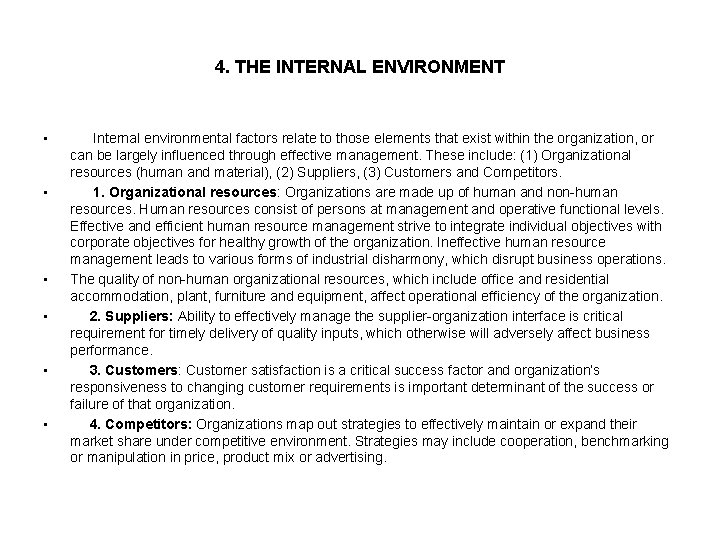 4. THE INTERNAL ENVIRONMENT • • • Internal environmental factors relate to those elements